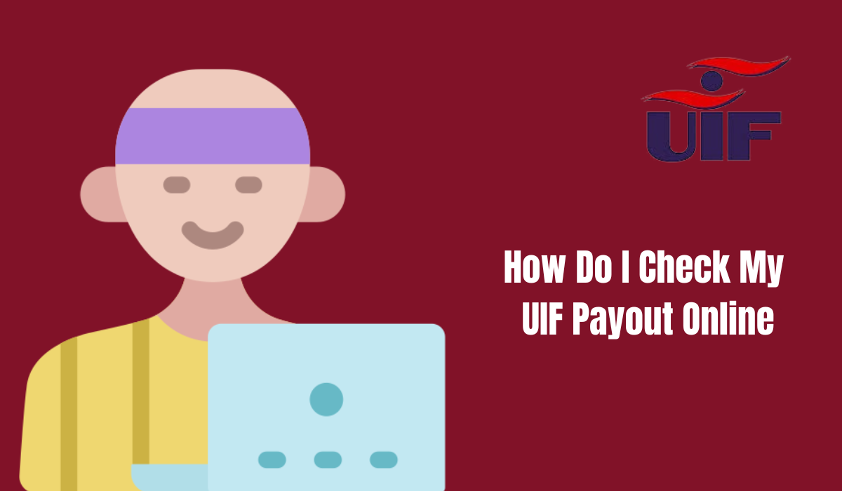How Do I Check My UIF Payout Online